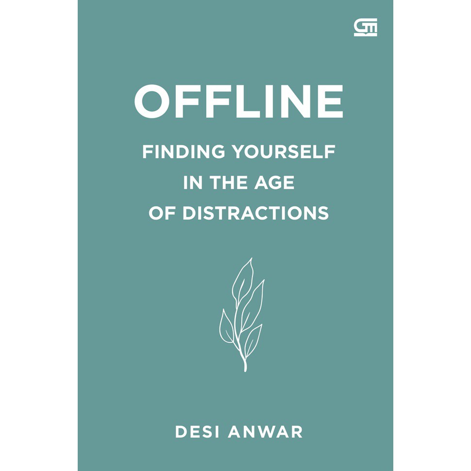 OFFLINE: FINDING YOURSELF IN THE AGE OF DISTRACTIONS