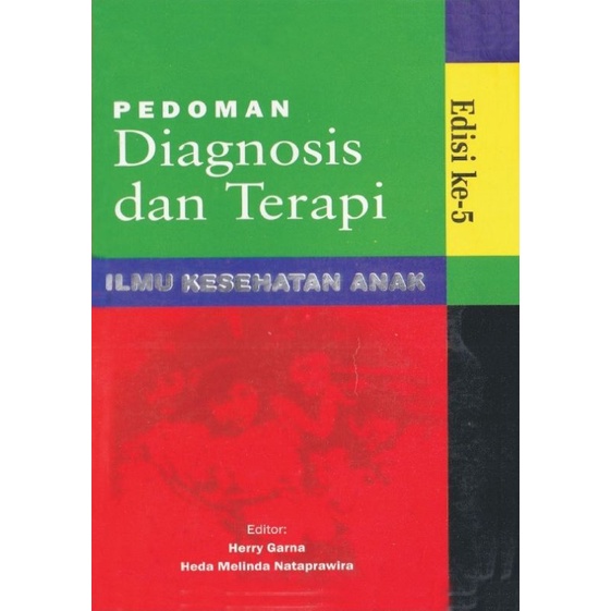 

PEDOMAN DIAGNOSIS DAN TERAPI, EDISI KE 5, Herri garna, Ilmu Kesahatan anak