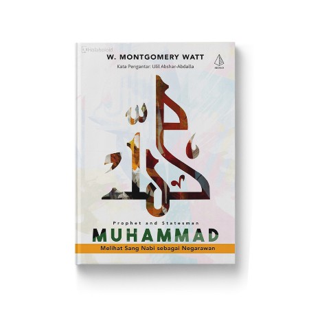 MUHAMMAD: SANG NABI DAN NEGARAWAN - W. Montgomery Watt
