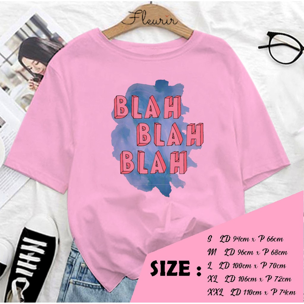 FLEURIR - KAOS WANITA BLAH BLAH BLAH DEWASA LENGAN PENDEK TUMBLR TEE UNISEX