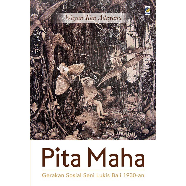 Pita Maha: Gerakan Sosial Seni Lukis Bali 1930-an Wayan Kun Adnyana