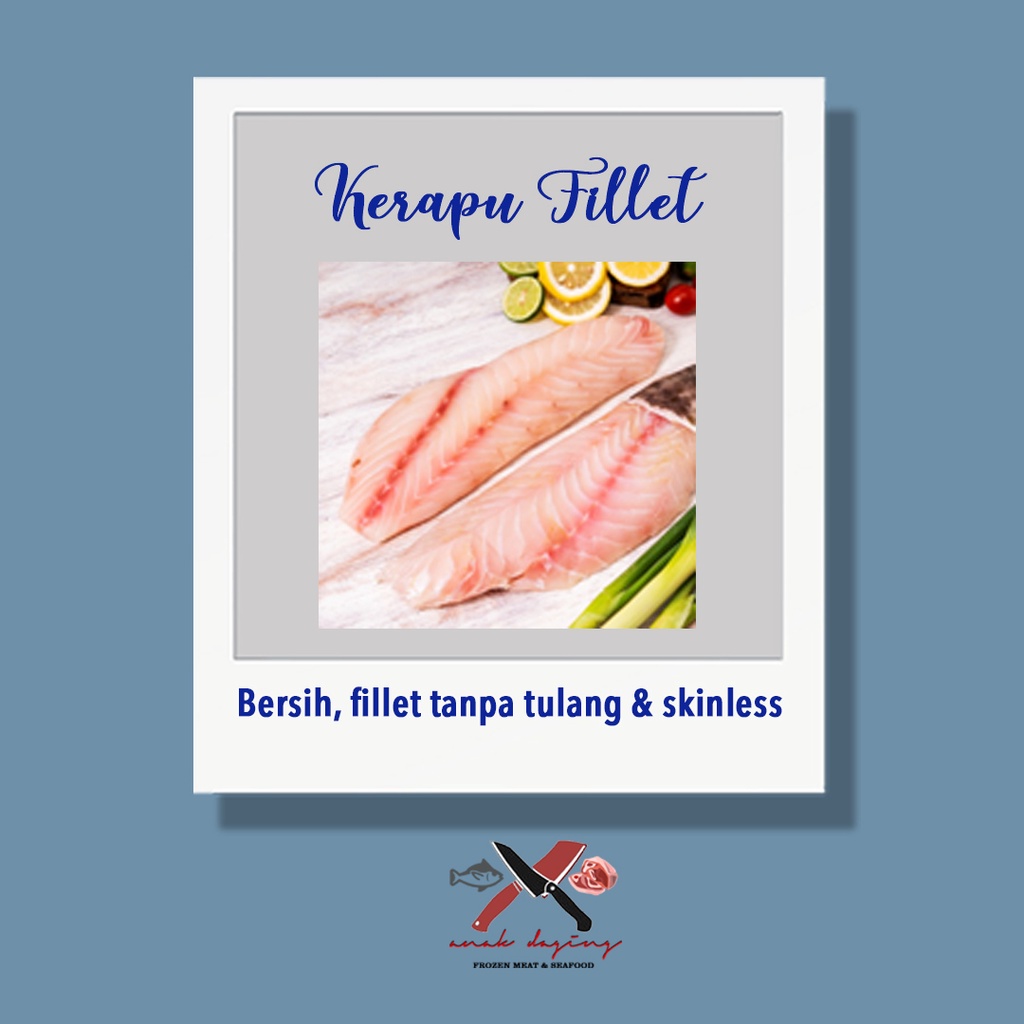

Kerapu Fillet - Skinless (Premium Quality)