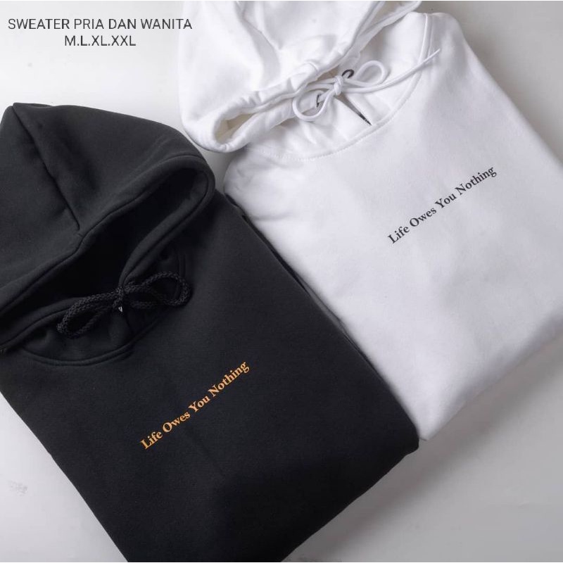Sweater Hoodie Pria Dan Wanita Motif Simpel Life Owes You Nothing Hitam putih Premium Quality Distro