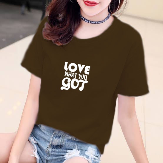 YOURSTYLE1119 - KAOS LOVE WHAT YOU GOT BAJU KAOS WANITA DISTRO UNISEX OVERSIZE JUMBO KEKINIAN