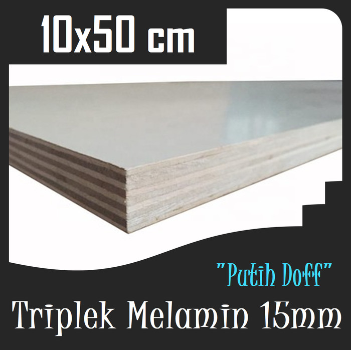 TRIPLEK PUTIH 15mm 10x50 cm TRIPLEK MELAMIN 15 mm 10x50 cm Putih Doff