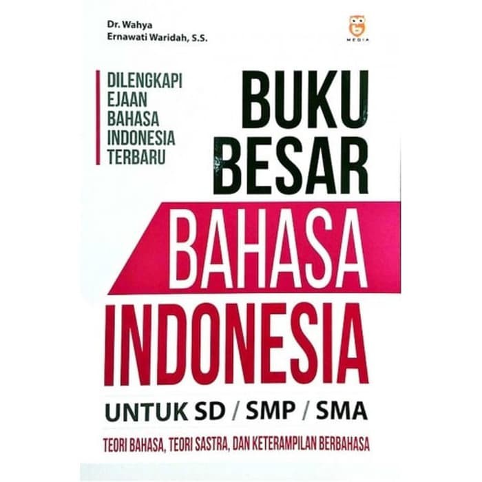 

BUKU BESAR BAHASA INDONESIA (UNTUK SD/SMP/SMA)