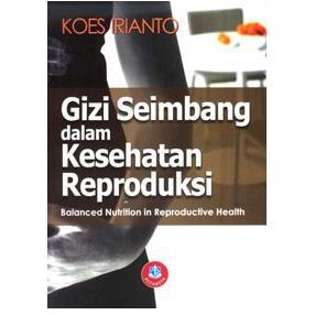 

Gizi Seimbang dalam Kesehatan Reproduksi-Koes Irianto