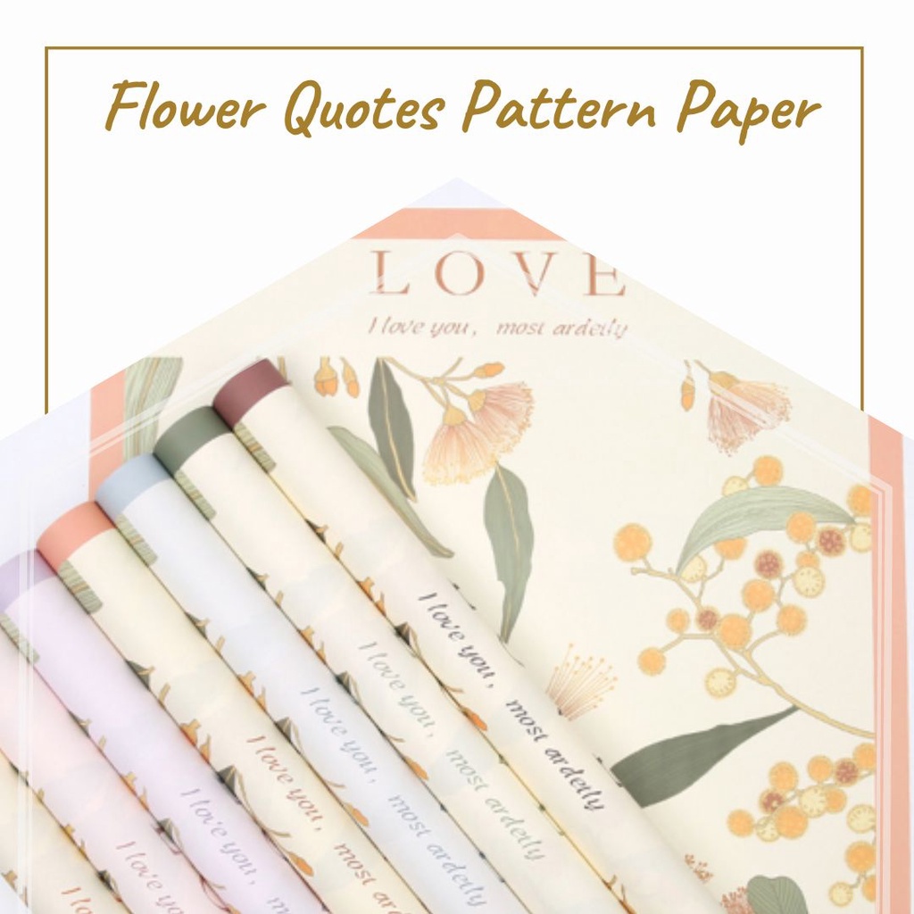 

FLORAL QUOTES PATTERN PAPER / CELLOPHANE (KERTAS KADO / KERTAS BUKET / KERTAS BUNGA / TIDAK TRANSPARAN)