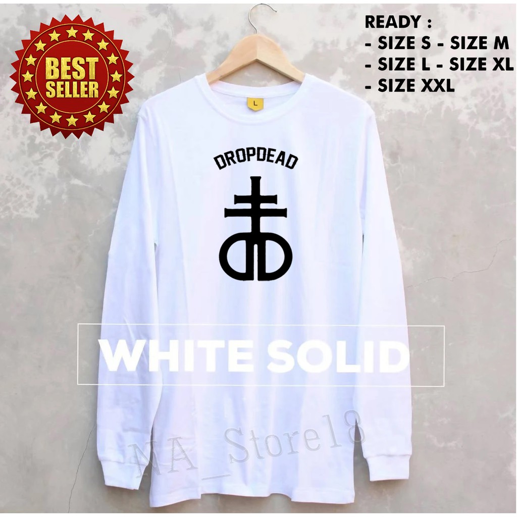 Import Quality MURAH BAJU KAOS LENGAN PANJANG DROP DEAD keren DROP DEAD