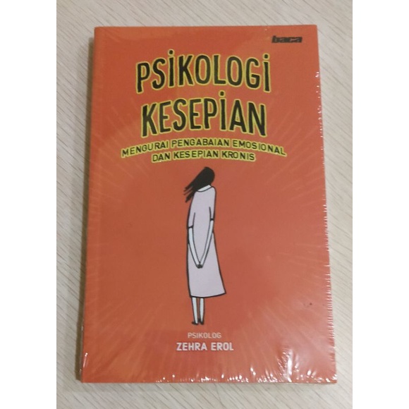 Buku Psikologi Kesepian; Mengurai Pengabaian Emosional Dan Kesepian Kronis