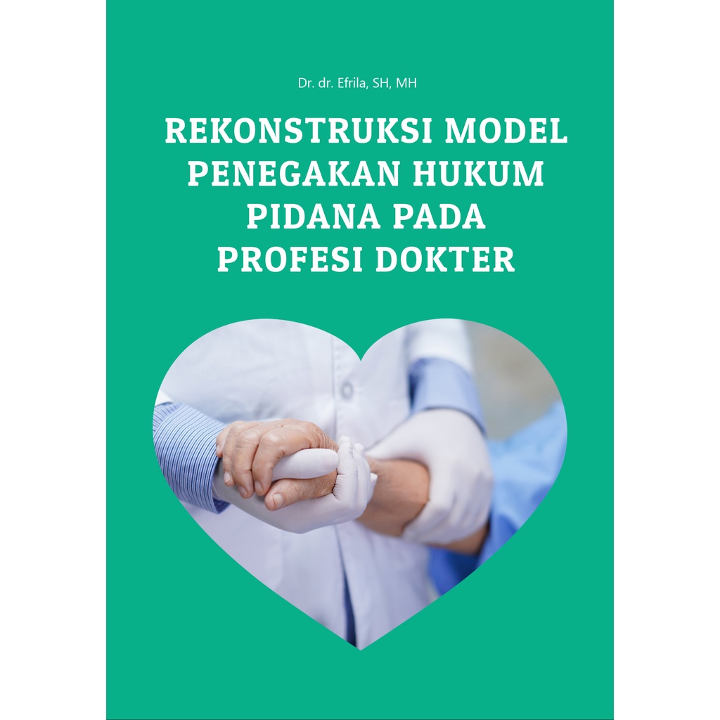 Rekonstruksi Model Penegakan Hukum Pidana Pada Profesi Dokter