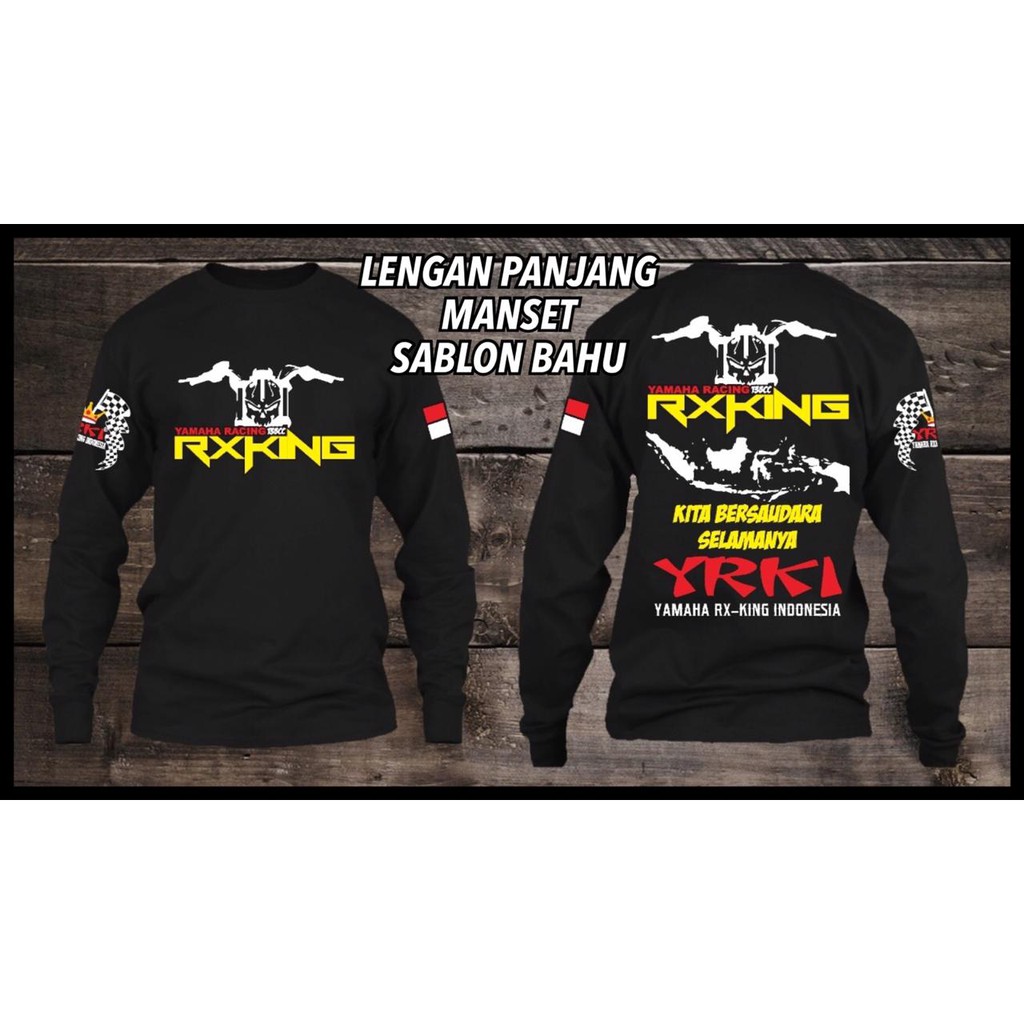 Kaos rx king lengan panjang yrki kita bersaudara selamanya bangkaos