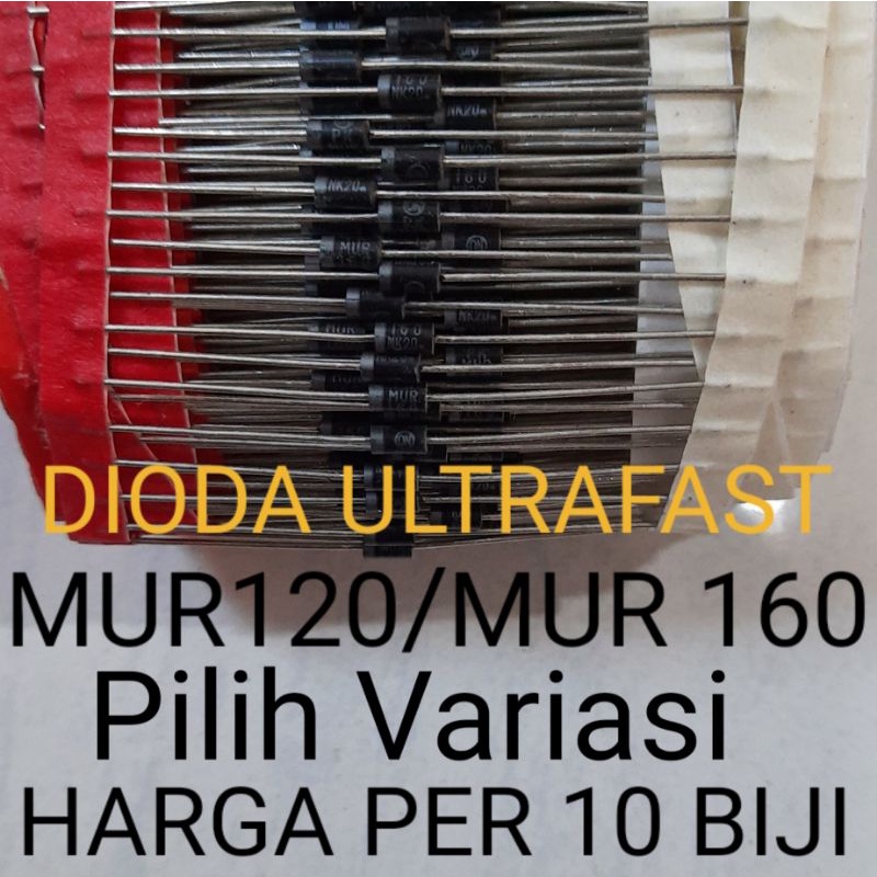 (10pcs) DIODA ULTRAFAST MUR120 ● MUR160  ~ MUR 120 1A 200V / MUR 160 1A 600V RENTENG