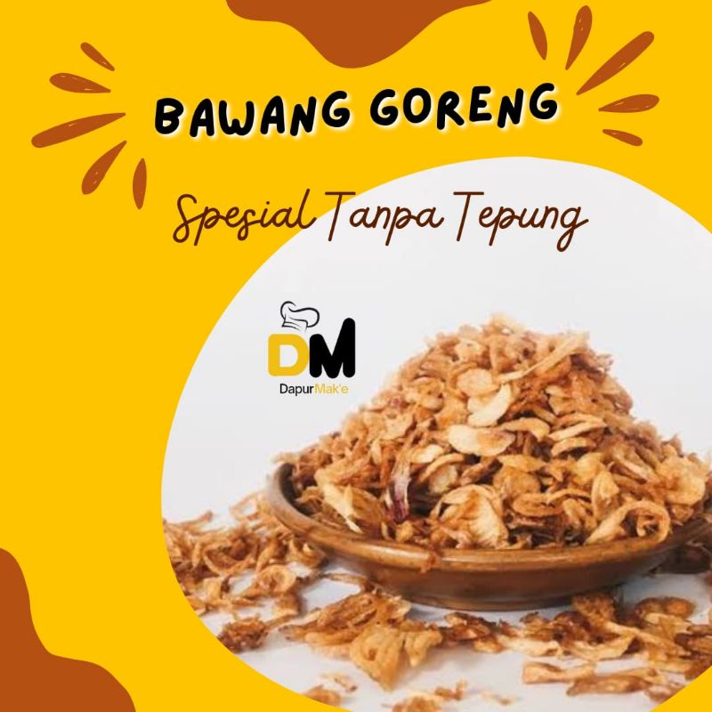 

Bawang Goreng Tanpa Tepung Original/Bawang Merah Goreng