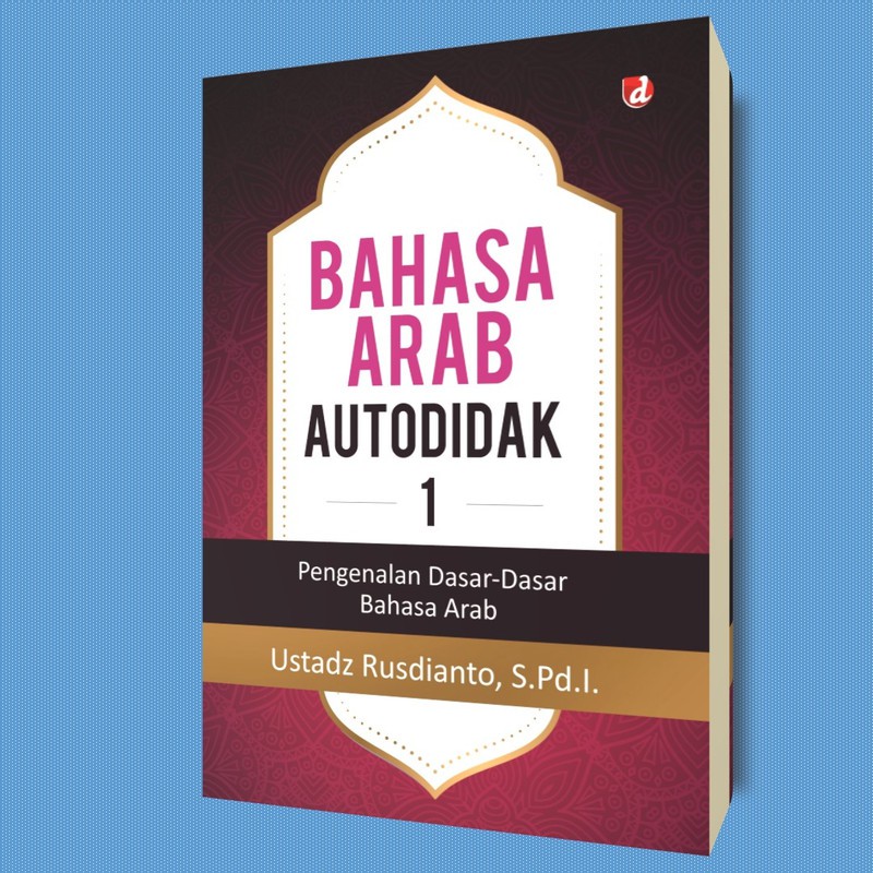 Bahasa Arab Autodidak 1; Pengenalan Dasar-Dasar Bahasa Arab