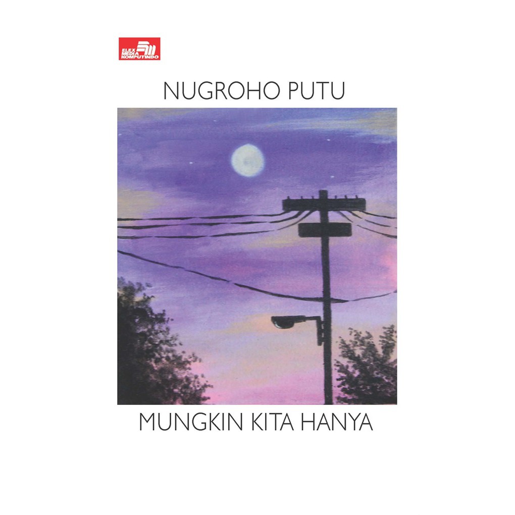 Buku Novel Mungkin Kita Hanya by Nugroho Putu