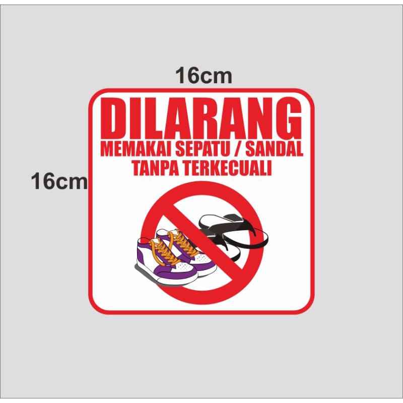 

stiker dilarang memakai sepatu sandal tanpa terkecuali uk 16 x 16 cm