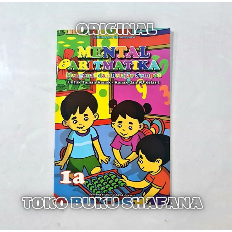 HARGA 2 BUKU : Mental Aritmatika 1A &amp; 1B Untuk Anak TK dan SD Kelas 1 - Mengenal dan Belajar Sempoa