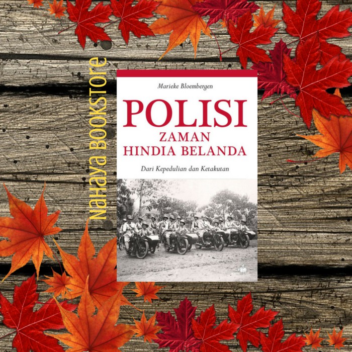 Polisi Zaman Hindia Belanda - Marieke Bloembergen
