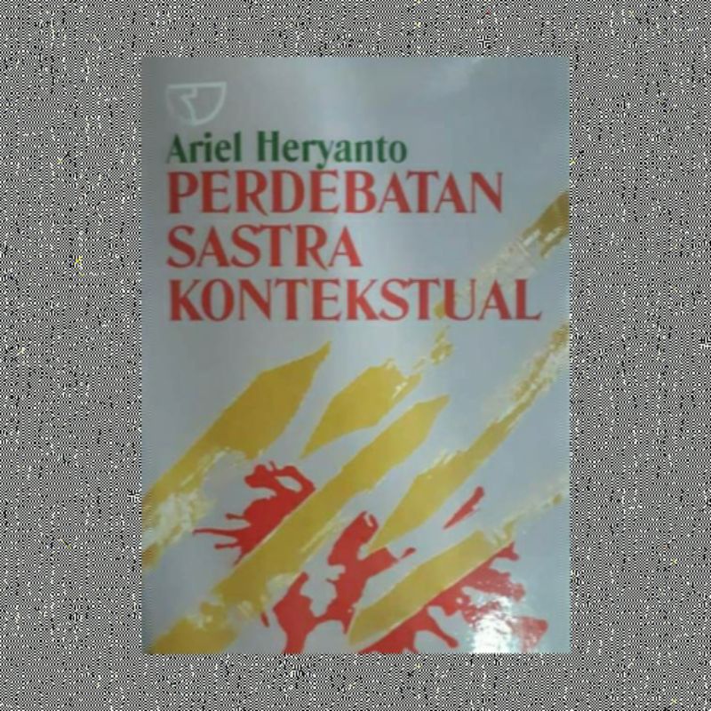 PERDEBATAN SASTRA KONTEKSTUAL ARIEL HERYANTO