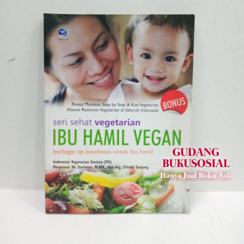 Seri Sehat Vegetarian IBU HAMIL VEGAN berbagai tip kesehatan untuk ibu hamil