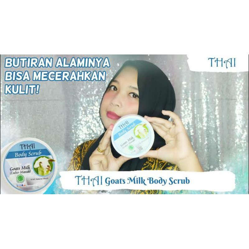 LULUR MANDI SUSU KAMBING THAI BODY SCRUB GOATS MILK SCRUB PENGANGKAT DAKI