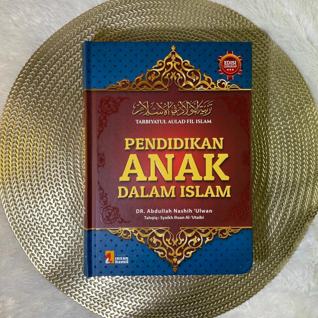 PENDIDIKAN ANAK DALAM ISLAM HARD COVER Dr. Abdullah Nashih Ulwan reguler
