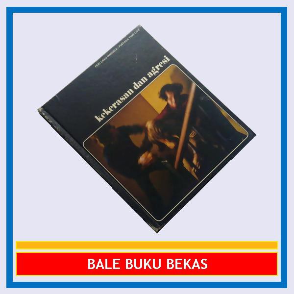BUKU ORI PERI LAKU MANUSIA/PUSTAKA TIME-LIFE: KEKERASAN DAN AGRESI