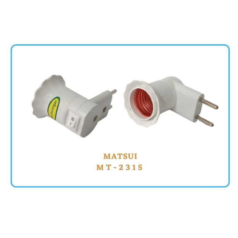 MATSUI Fitting Lampu colok E27 + Saklar On/Off Matsui MT 2315 SNI putih