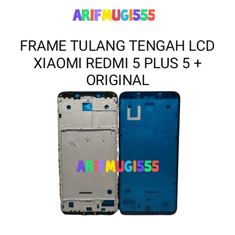 FRAME LCD TULANG TENGAH LCD TATAKAN MIDDLE BEZZEL BAZEL XIAOMI REDMI 5 PLUS 5+ ORIGINAL