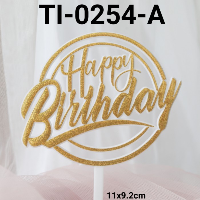 

GR-TI-0254 CAKE TOPPER HIASAN KUE HAPPY BIRTHDAY ULANG TAHUN BULAT EKSKLUSIF
