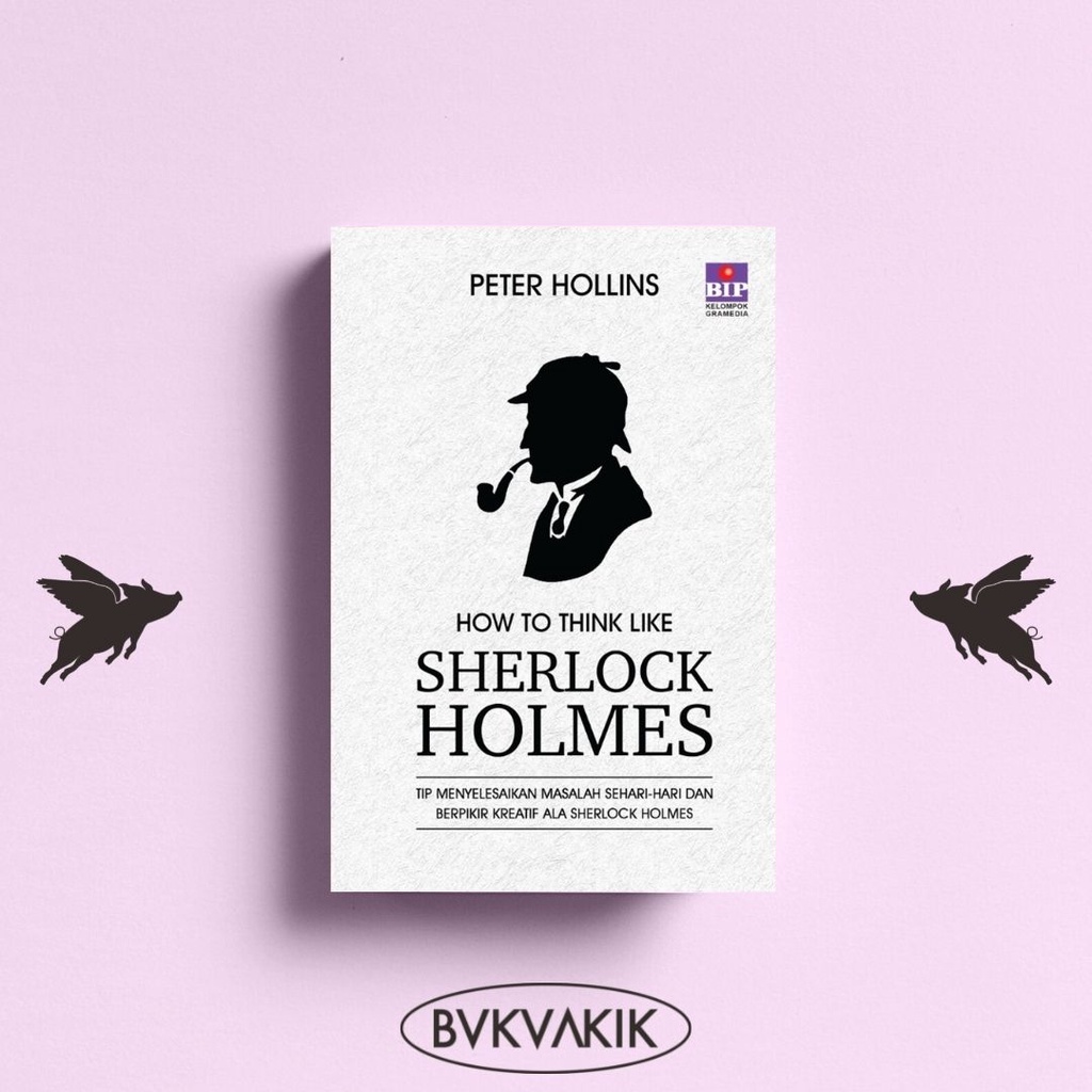 How To Think Like Sherlock Holmes - PETER HOLLINS