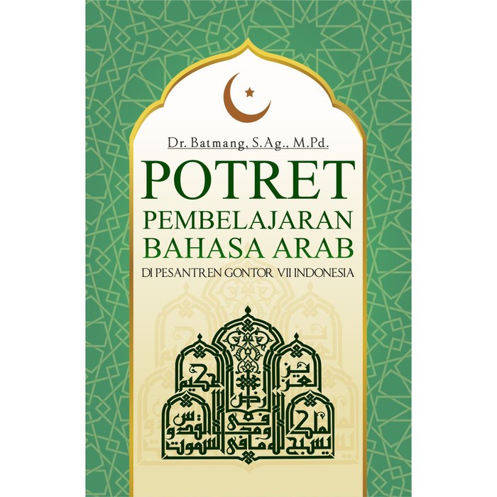 

Buku Potret Pembelajaran Bahasa Arab Di Pesantren Gontor VII Indonesia