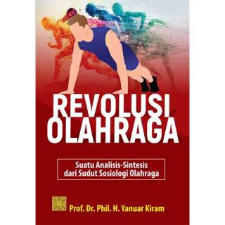 Revolusi Olahraga Suatu Analisis Sintesis Dari Sudut Sosiologi Olahraga Shopee Indonesia