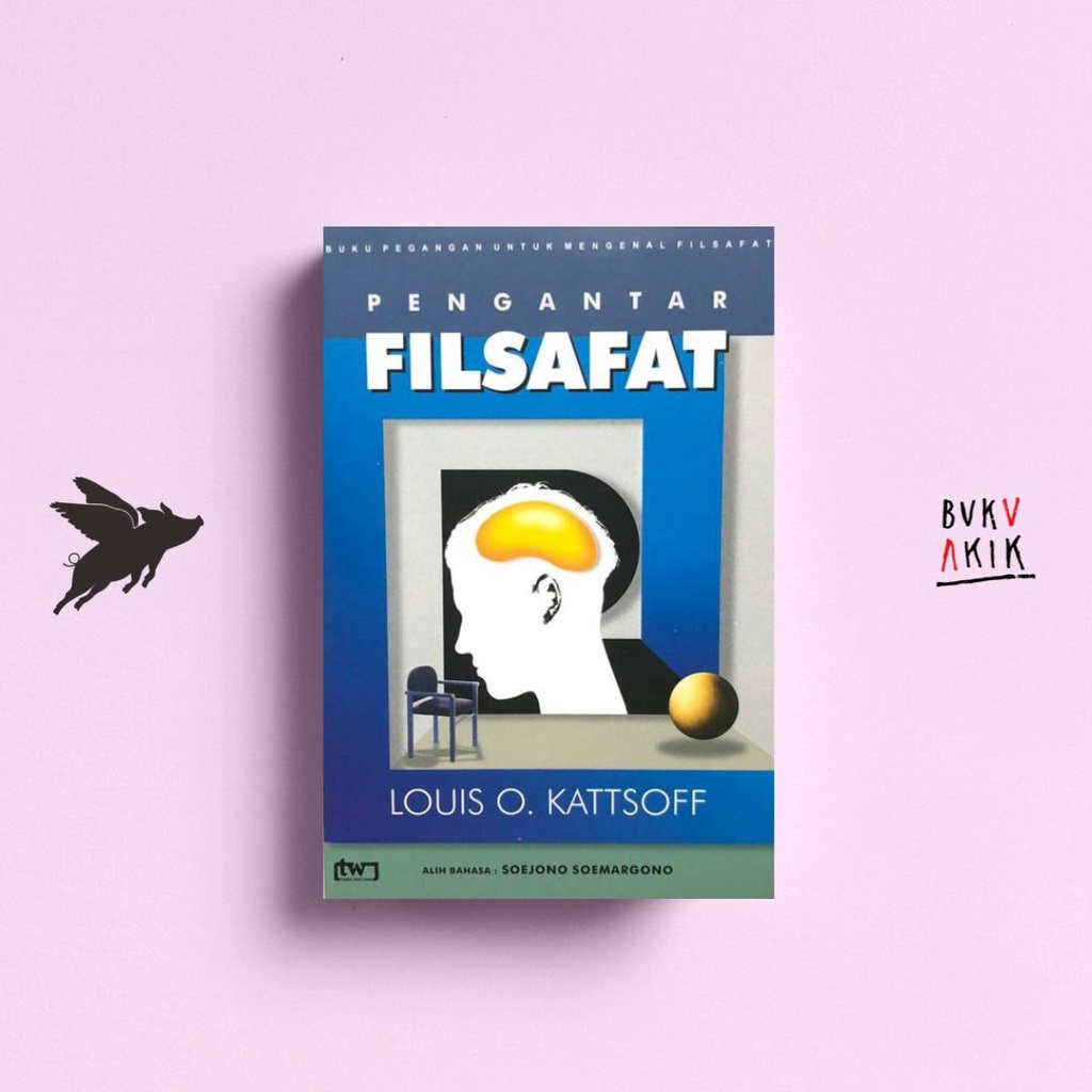 PENGANTAR FILSAFAT – Louis O. Kattsoff