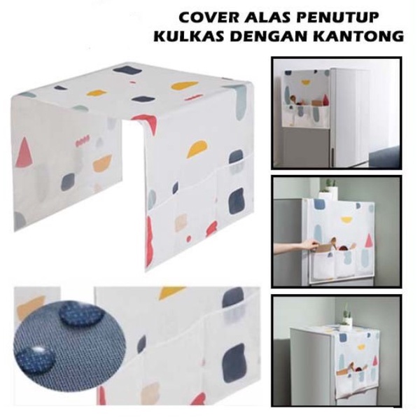 PENUTUP KULKAS ANTI AIR / COVER KULKAS WATERPROOF / REFRIGERATOR COVER / SARUNG ALAS TAPLAK KULKAS ANTI AIR DENGAN TEMPAT PENYIMPANAN