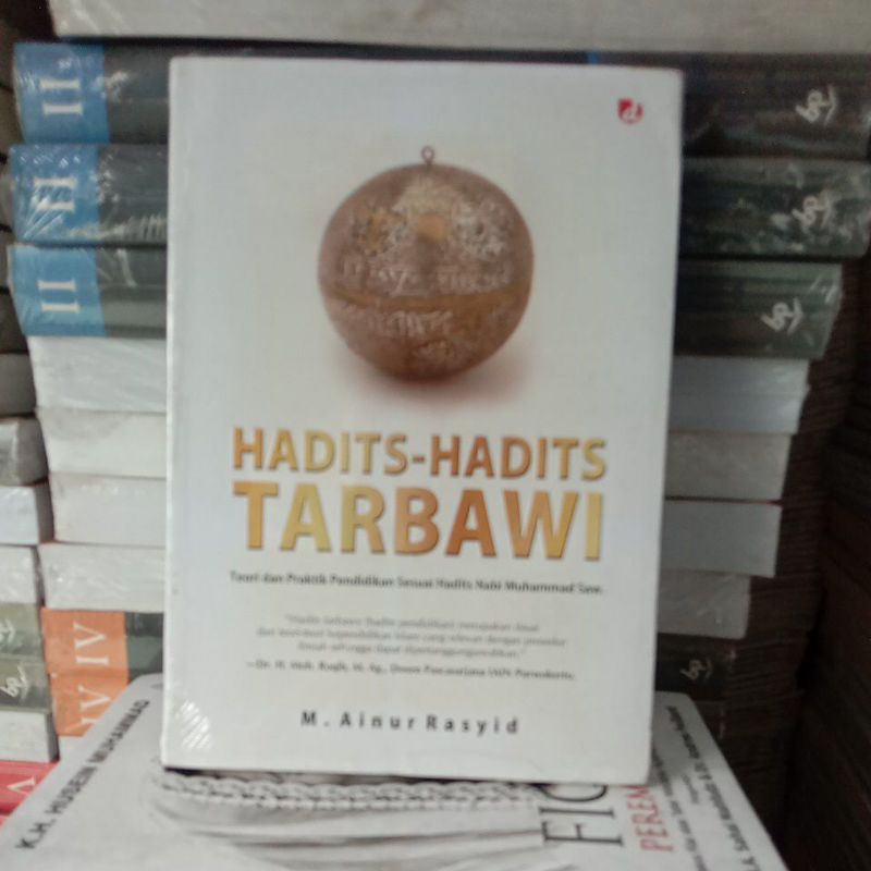 

BUKU HADIS-HADIS TARBAWIH TEORI DAN PRAKTIK PENDIDIKAN SESUAI HADIST NABI MUHAMMAD SAW.