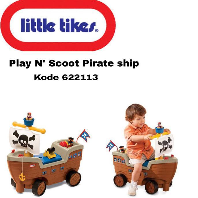 Little Tikes Play N Scoot Pirate Ship - Termurah 