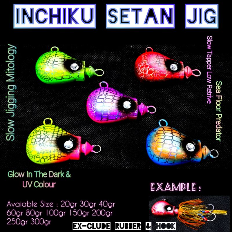 Inchiku Jig Setan Jig Glow In The Dark UV Bright Colour 250gr 300gr Metal Jig