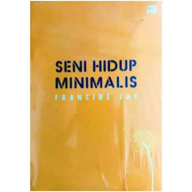 Download Buku Motivasi SENI HIDUP MINIMALIS - Karya FRANCINE JAY
