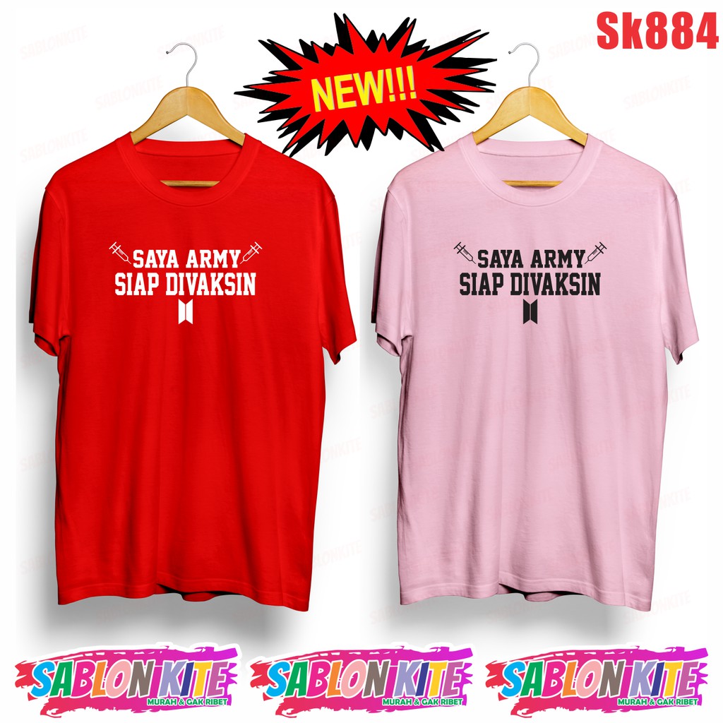 MURAH!!! SAYA ARMY SIAP DIVAKSIN UNISEX SK 884 ADA 6 WARNA