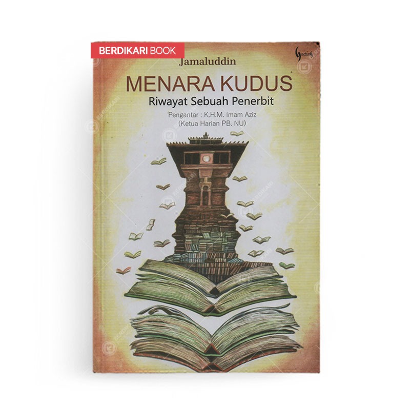 Berdikari - Menara Kudus Riwayat Sebuah Penerbit - Gading