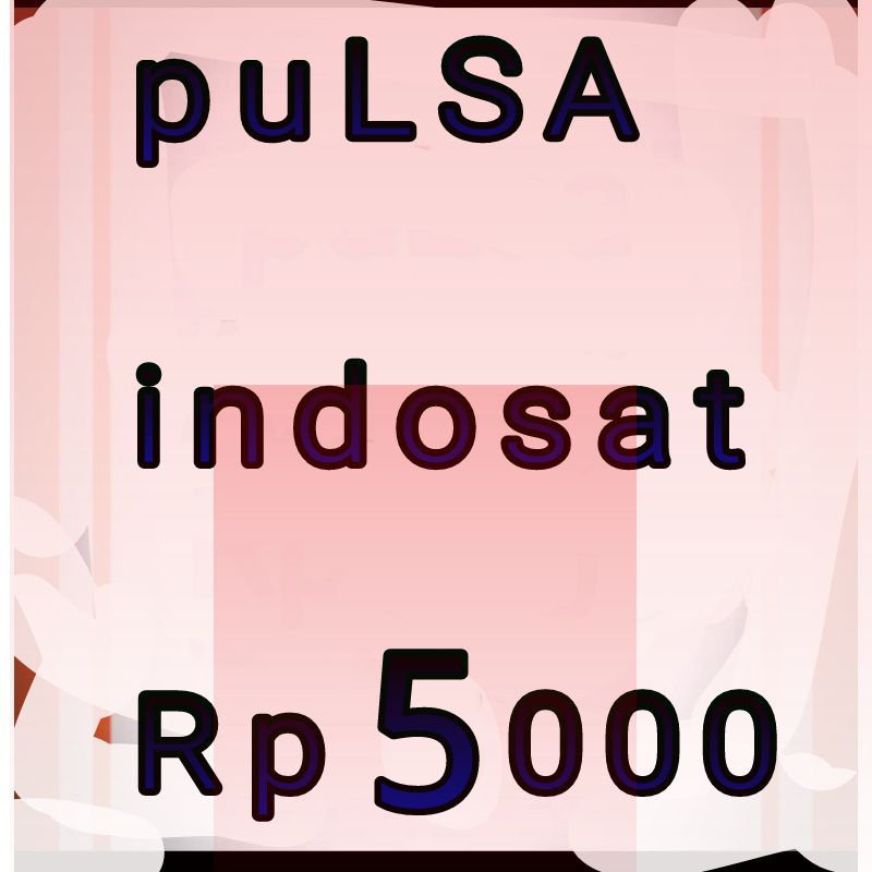 puLsa Rp5000 indosat/ im3