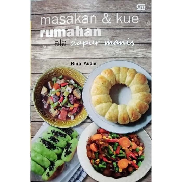 Buku Resep Masakan & Kue Rumahan Ala Dapur Manis - Gramedia Original