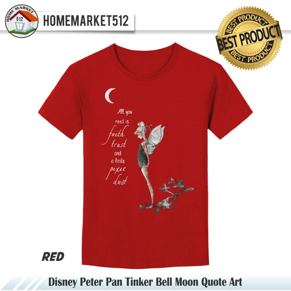 Kaos Wanita Pitter Pan Tinker Bell Moon Quote Art Kaos Wanita Dewasa Premium Sablon Anti Rontok!!!! | HOMEMARKET512-MERAH