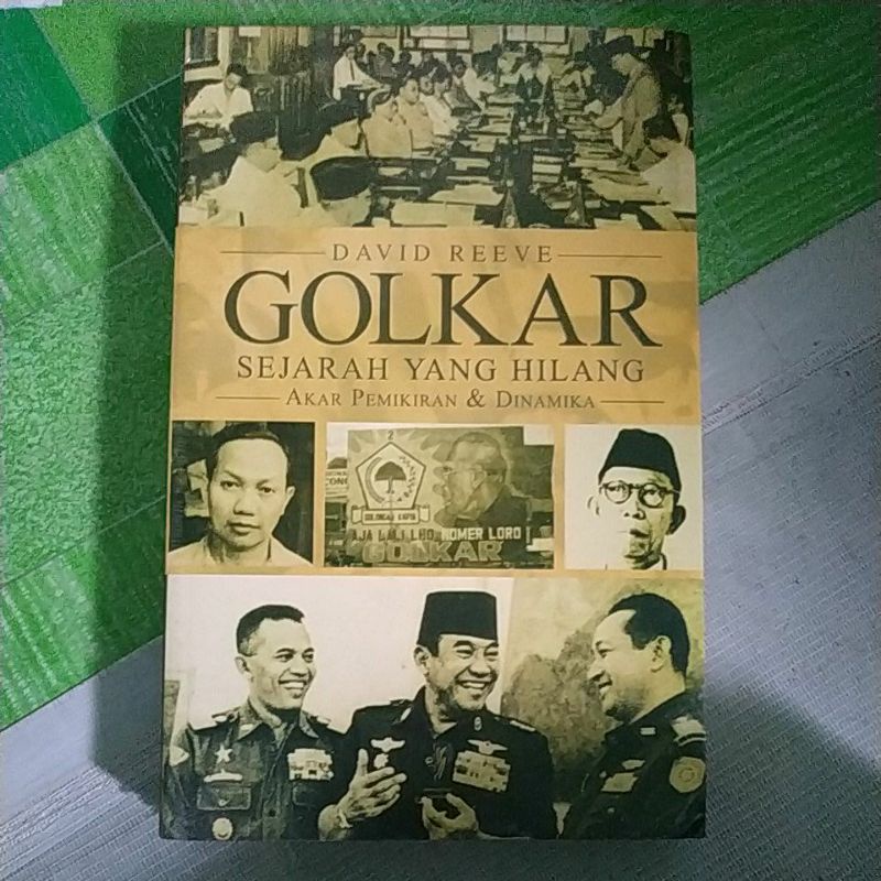 GOLKAR - Sejarah Yang Hilang - David Reeve - ORIGINAL