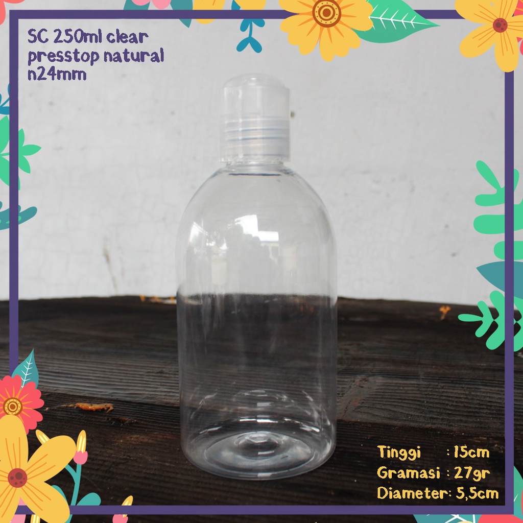 BOTOL PLASTIK SC 250ML OVAL CLEAR TUTUP PRESSTOP NATURAL DISCTOP KEMASAN SABUN CAIR MANDI KECANTIKAN