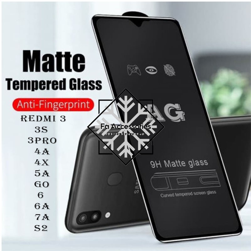 FA Tempered matte glass XIAOMI REDMI 3 3S 3PRO 4 4A 4X 5 5A GO 6 6A 7 7A S2 a pro lear anti minyaK