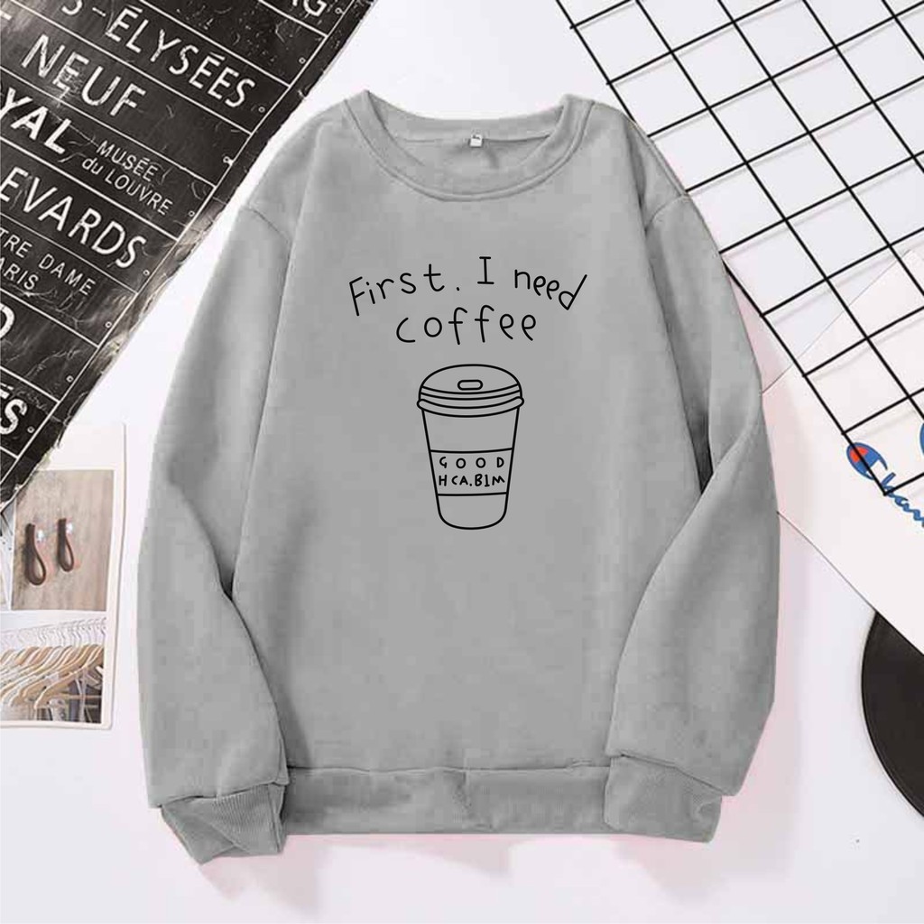 FenishaStore Sweater Basic pullover Wanita First. I Need Coffee Size M-L-XL-XXLBisa Bayar Ditempat COD