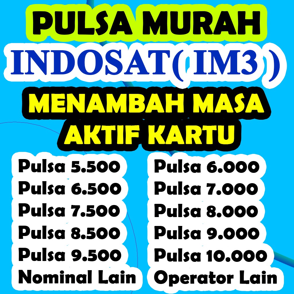 PULSA MURAH INDOSAT IM3 OOREDOO MULAI DARI PULSA 5500 6000 6500 7000 7500 8000 8500 9000 9500 10000